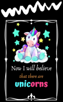 Now I will believe that there are unicorns: A Fun Kid Workbook Game For Learning, Coloring, Dot To Dot, Mazes, Word Search and More