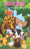 AVENTURE ANIMALE - Livre De Coloriage Pour Enfants