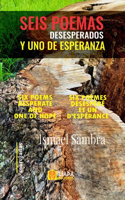 Seis Poemas Desesperados Y Uno de Esperanza