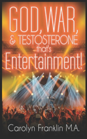 God, War And Testosterone