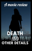 Death And Other Details