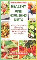Transforming with Healthy and Nourishing Diets