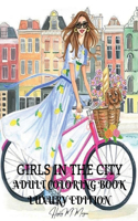 Girls in the City Adult Coloring Book Luxury Edition : Beauty Fashion Style Coloring Pages for Women and Girls | Girls in the City Premium Desings to Color for Women | Amazing Gift Idea for Women