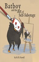 Batboy and the Art of Self-Sabotage