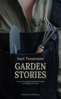 East Tennessee Garden Stories
