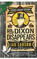 Mr. Dixon Disappears