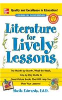 Literature for Lively Lessons: The Month-by-Month, Week-by-Week, Day-by-Day Guide To Great Picture Books That Will Help You Plan Your Lessons!