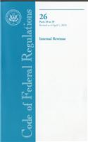 Code of Federal Regulations, Title 26, Internal Revenue, PT. 30-39, Revised as of April 1, 2010