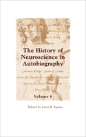 History of Neuroscience in Autobiography Volume 6