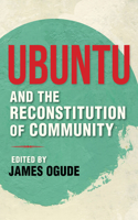 Ubuntu and the Reconstitution of Community