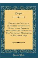 Descriptive Catalogue of Fourteen Stereoscopic Slides of the Franklin Relics, Brought Home in the 