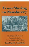 From Slaving to Neoslavery