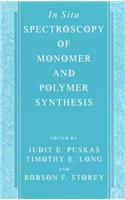 In Situ Spectroscopy of Monomer and Polymer Synthesis