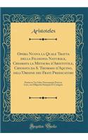 Opera Nuova la Quale Tratta della Filosofia Naturale, Chiamata la Metaura d'Aristotile, Chiosata da S. Thomaso d'Aquino, dell'Ordine dei Frati Predicatori: Partita in Tre Libri; Nuovamente Posta in Luce, con Diligentia Stampata Et Castigata