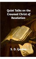 Quiet Talks on the Crowned Christ of Revelation
