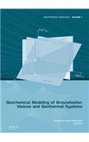 Geochemical Modeling of Groundwater, Vadose and Geothermal Systems