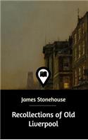 Recollections of Old Liverpool