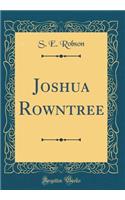Joshua Rowntree (Classic Reprint)