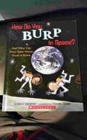 How Do You Burp In Space?