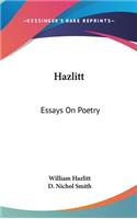 Hazlitt: Essays On Poetry