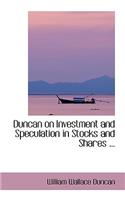 Duncan on Investment and Speculation in Stocks and Shares