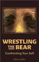 Wrestling the Bear