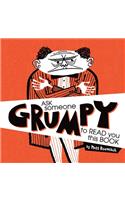 Ask Someone Grumpy to Read You This Book