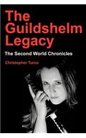The Guildshelm Legacy: The Second World Chronicles(English)