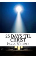 25 Days 'Til Christ