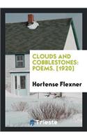 Clouds and Cobblestones; Poems