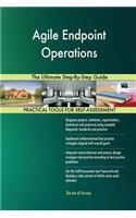 Agile Endpoint Operations The Ultimate Step-By-Step Guide