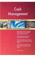 Cash Management A Complete Guide - 2019 Edition