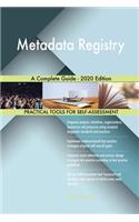 Metadata Registry A Complete Guide - 2020 Edition