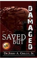 Saved But Damaged
