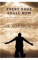 Every Knee Shall Bow