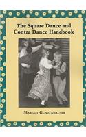 The Square Dance and Contra Dance Handbook: Calls, Dance Movements, Music, Glossary, Bibliography, Discography, and Directories