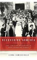 Recovering Armenia: The Limits of Belonging in Post-Genocide Turkey