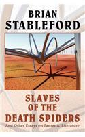 Slaves of the Death Spiders and Other Essays on Fantastic Literature