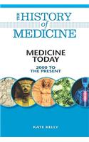 Medicine Today: 2000 to the Present