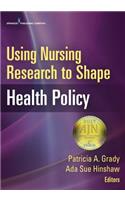 Using Nursing Research to Shape Health Policy