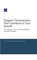 Program Characteristics That Contribute to Cost Growth