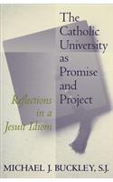 Catholic University as Promise and Project
