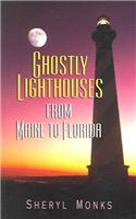 Ghostly Lighthouses from Maine to Florida
