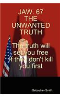 Jaw. 67 the Unwanted Truth