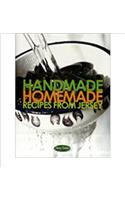Handmade Homemade: Recipes from Jersey