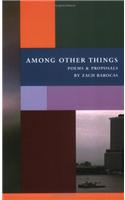 Among Other Things: Poems & Proposals