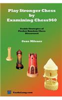 Play Stronger Chess by Examining Chess960