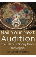 Nail Your Next Audition, The Ultimate 30-Day Guide for Singers