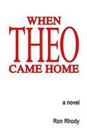 When THEO Came Home