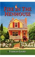 Fire in the Henhouse
